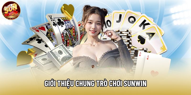 Giới thiệu chung trò chơi Sunwin