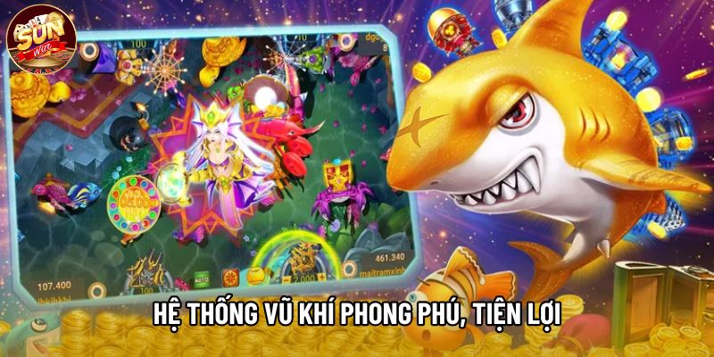 Hệ thống Vũ khí phong phú, tiện lợi Hệ thống Vũ khí phong phú, tiện lợi