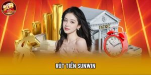 Rút Tiền Sunwin - Tổng Hợp Kênh Thanh Toán Nhanh Gọn
