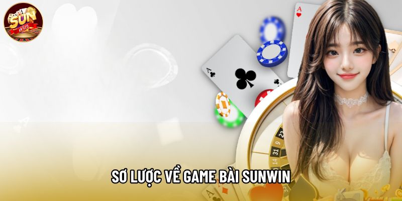 Sơ lược về game bài Sunwin